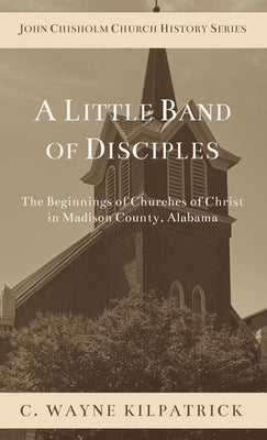 A Little Band of Disciples by Kilpatrick, Charlie