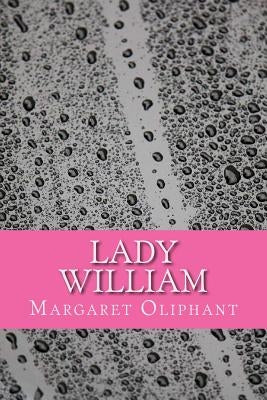 Lady William by Oliphant, Margaret