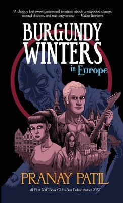 Burgundy Winters: in Europe by Patil, Pranay
