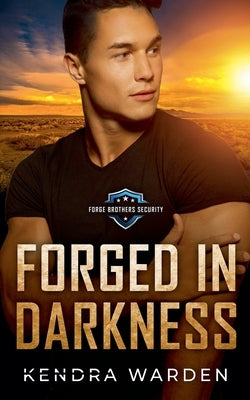 Forged in Darkness by Warden, Kendra