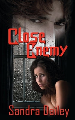 Close Enemy by Dailey, Sandra