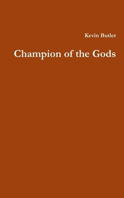 Champion of the Gods by Butler, Kevin