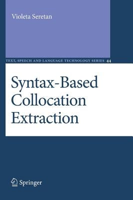 Syntax-Based Collocation Extraction by Seretan, Violeta