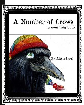 A Number of Crows: a Counting book by Braud, Alexis J.