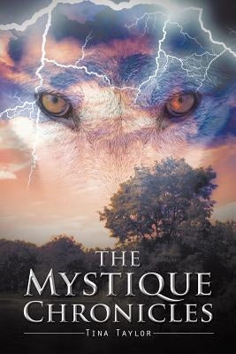 The Mystique Chronicles by Taylor, Tina