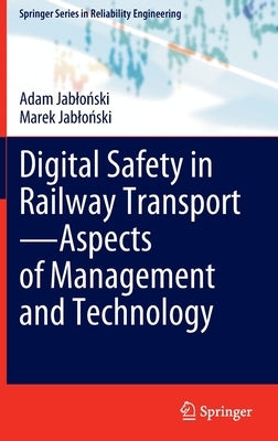 Digital Safety in Railway Transport--Aspects of Management and Technology by Jabloński, Adam