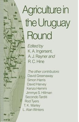 Agriculture in the Uruguay Round by Hine, R. C.