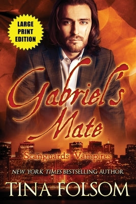 Gabriel's Mate (Scanguards Vampires #3) by Folsom, Tina