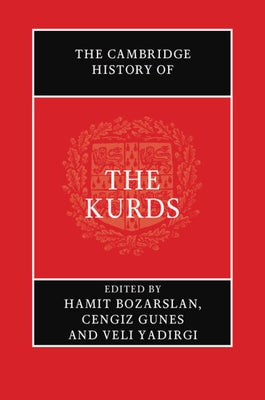 The Cambridge History of the Kurds by Bozarslan, Hamit