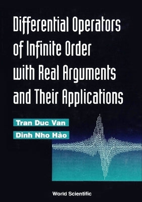 Differential Operations of Infinite Order with Real Arguments and Their Applications by Hao, Dinh Nho