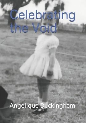 Celebrating the Void by Buckingham, Angelique