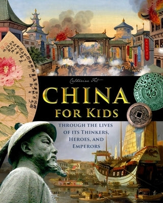China for Kids Through the Lives of its Thinkers, Heroes, and Emperors by Fet, Catherine