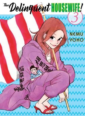 The Delinquent Housewife!, 3 by Yoko, Nemu