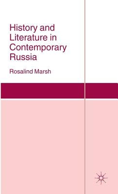 History and Literature in Contemporary Russia by Marsh, R.