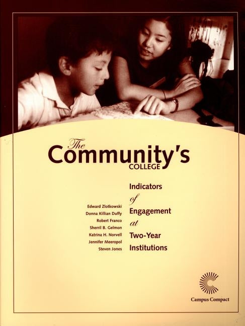 The Community's College: Indicators of Engagement at Two-Year Institutions by Zlotkowski, Edward