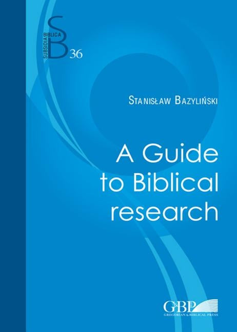 Guide to Biblical Research by Bazylinski, S.