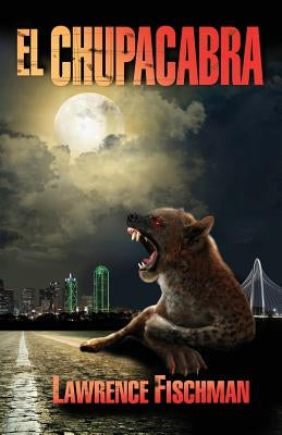 El Chupacabra by Fischman, Lawrence