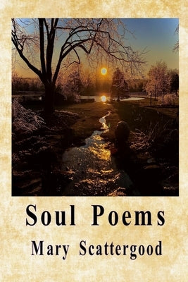 Soul Poems by Scattergood, Mary