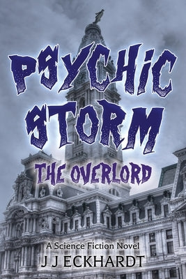 Psychic Storm: The Overlord by Eckhardt, Jj