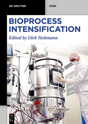 Bioprocess Intensification by Holtmann, Dirk