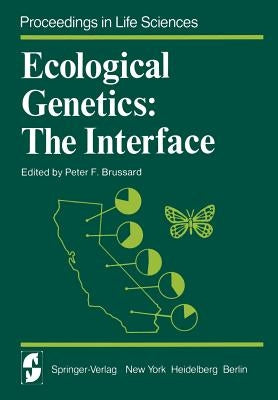 Ecological Genetics: The Interface by Brussard, P. F.