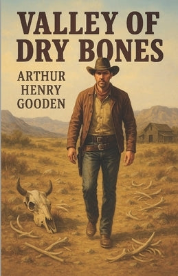 The Valley of Dry Bones by Gooden, Arthur Henry