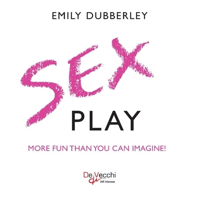 Sex play by Dubberley, Emily