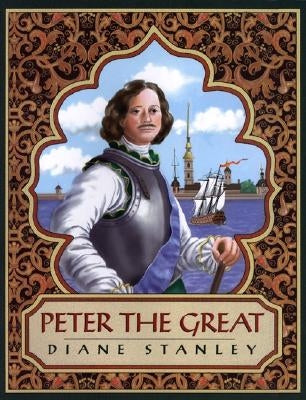 Peter the Great by Stanley, Diane