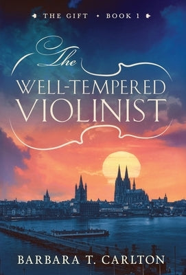 The Well-Tempered Violinist by Carlton, Barbara T.