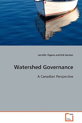 Watershed Governance by Vigano, Jennifer