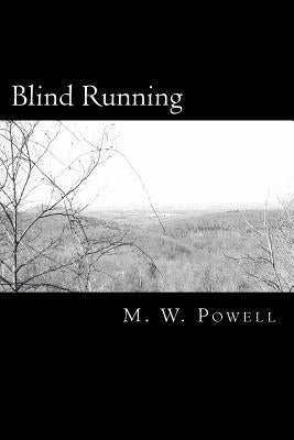 Blind Running by Powell, M. W.