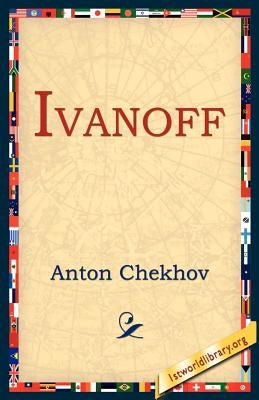 Ivanoff by Chekhov, Anton Pavlovich
