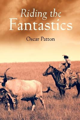 Riding the Fantastics by Patton, Oscar