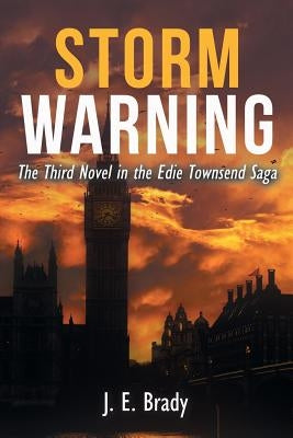Storm Warning: The Third Novel in the Edie Townsend Saga by Brady, J. E.