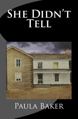 She Didn't Tell by Baker, Paula