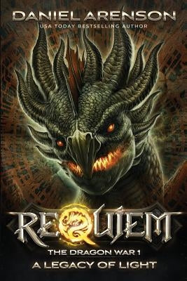 A Legacy of Light: The Dragon War, Book 1 by Arenson, Daniel