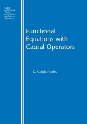 Functional Equations with Causal Operators by Corduneanu, C.