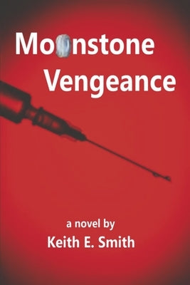 Moonstone Vengeance by Smith, Keith E.
