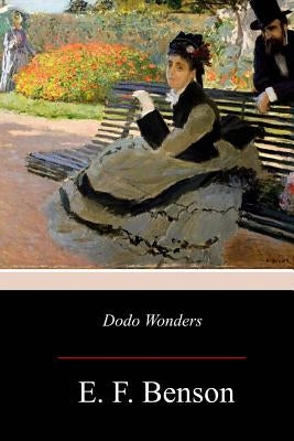 Dodo Wonders by Benson, E. F.