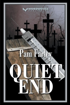 Quiet End by Farley, Pam