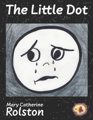 The Little Dot by Rolston, Mary Catherine