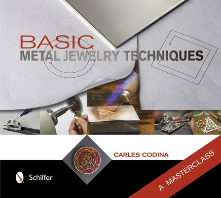 Basic Metal Jewelry Techniques: A Masterclass by Codina, Carles