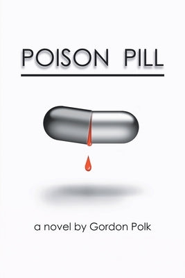 Poison Pill by Polk, Gordon