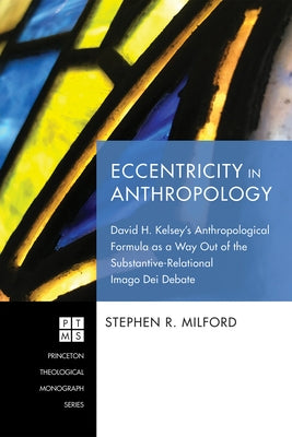 Eccentricity in Anthropology by Milford, Stephen R.
