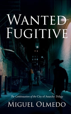 Wanted Fugitive by Olmedo, Miguel