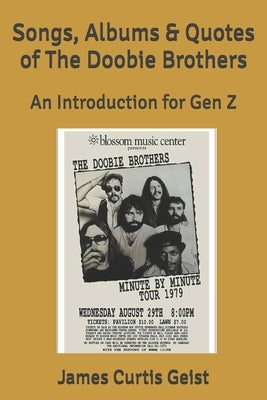Songs, Albums & Quotes of The Doobie Brothers: An Introduction for Gen Z by Geist, James Curtis