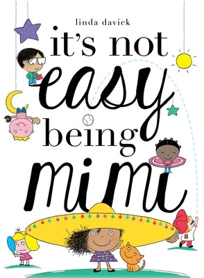 It's Not Easy Being Mimi by Davick, Linda