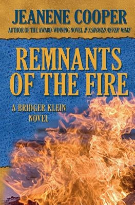 Remnants of the Fire by Cooper, Jeanene