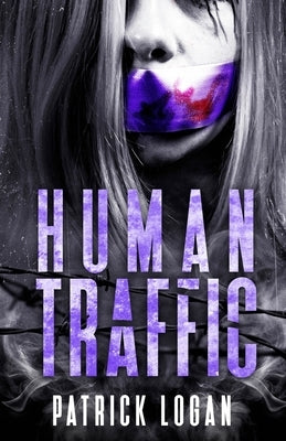 Human Traffic by Logan, Patrick