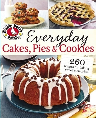 Everyday Cakes, Pies & Cookies by Gooseberry Patch
